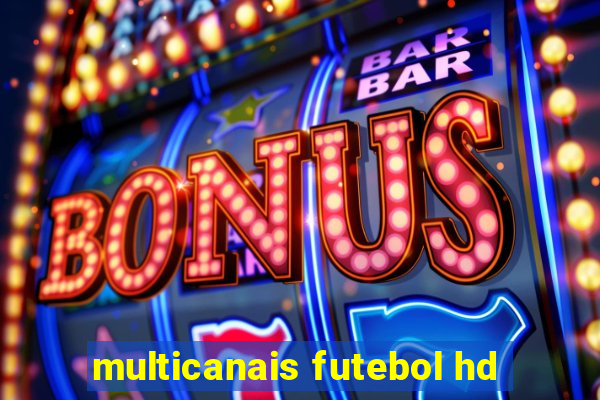 multicanais futebol hd